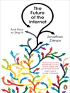 The Future of the Internet (eBook): And How to Stop It